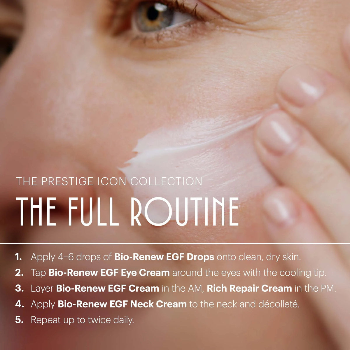 The Prestige Icon Collection full skincare routine instructions with Bio-Renew EGF products for healthy skin.